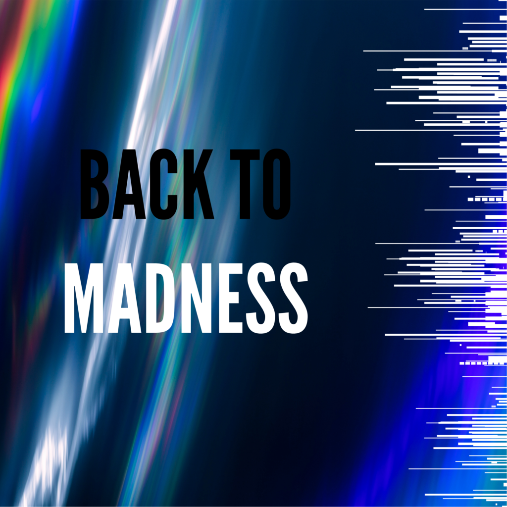 Back To Madness