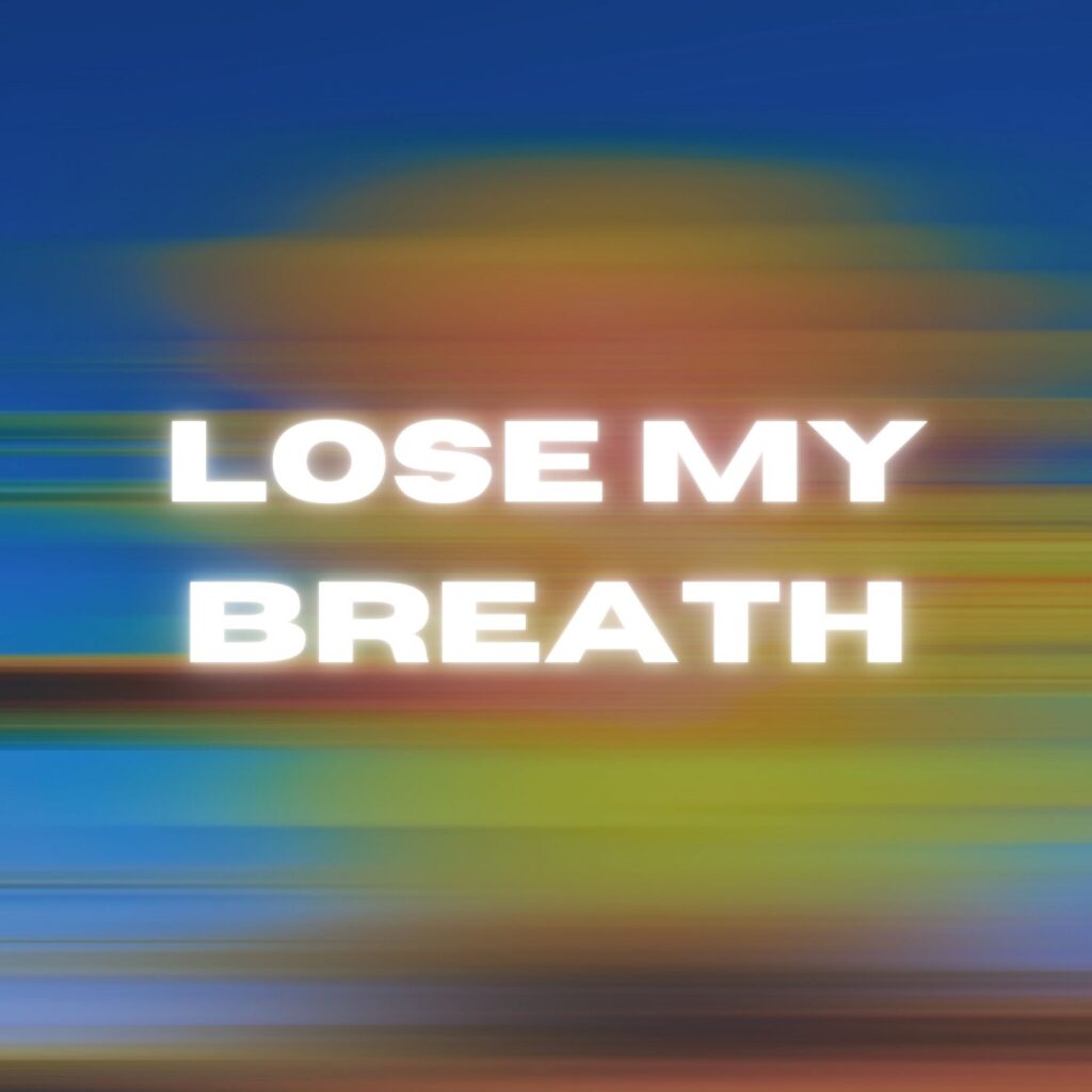 Lose My Breath