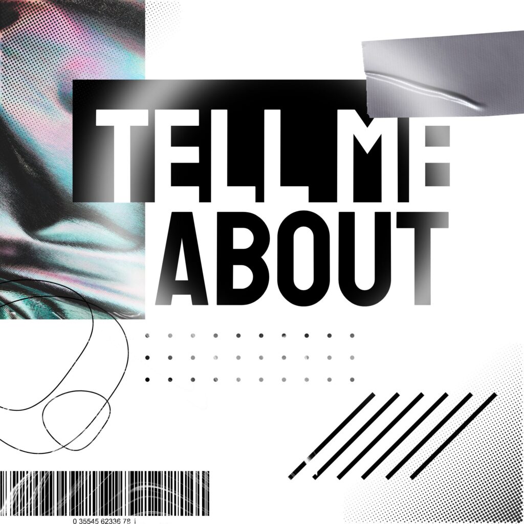 Tell Me About