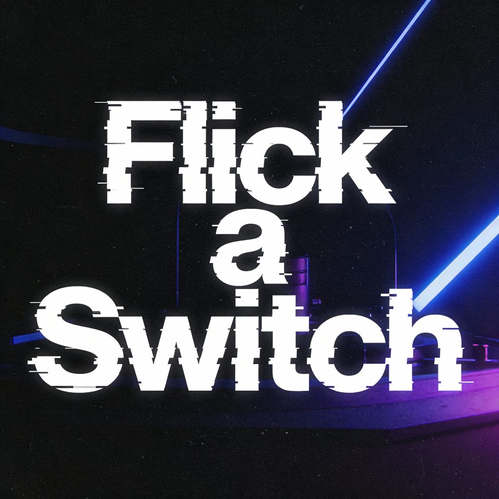 Flick A Switch