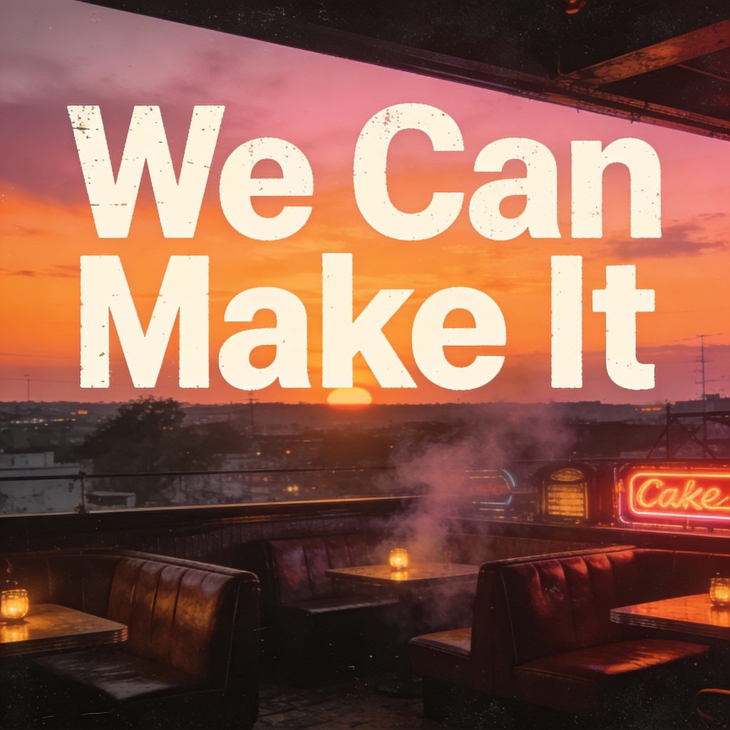 We Can Make It