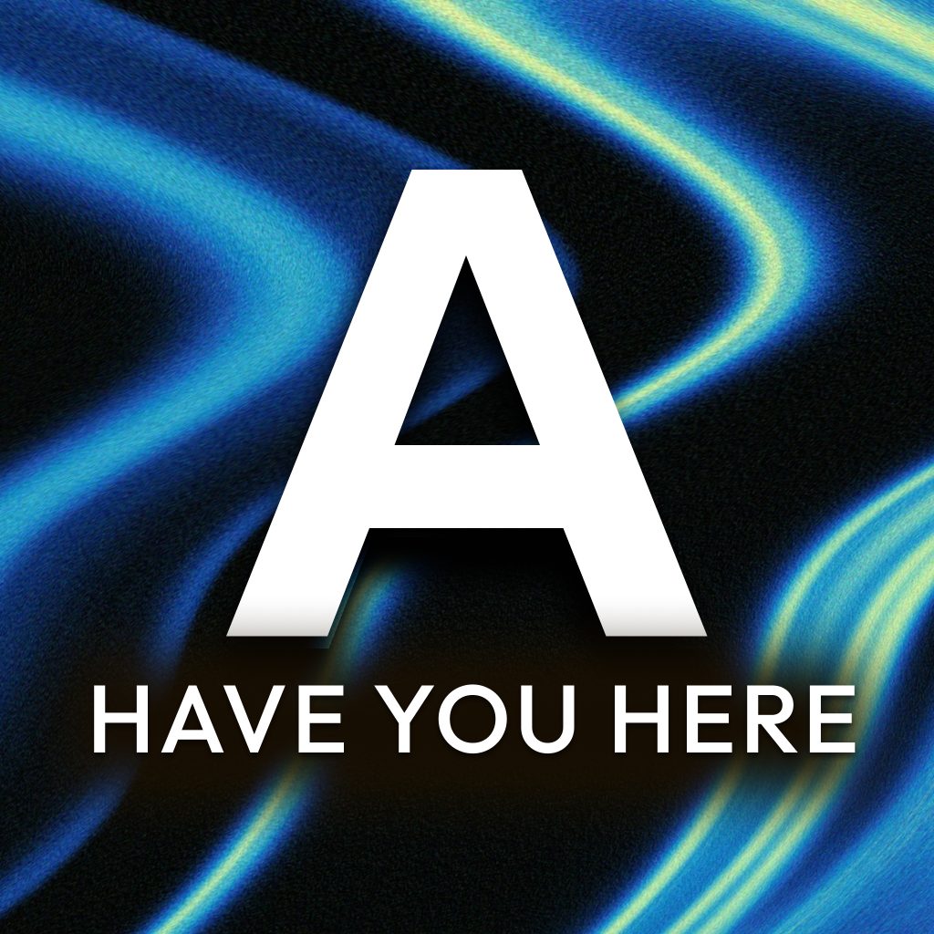 Have You Here