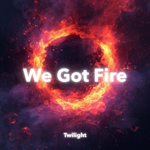We Got Fire Cover Art