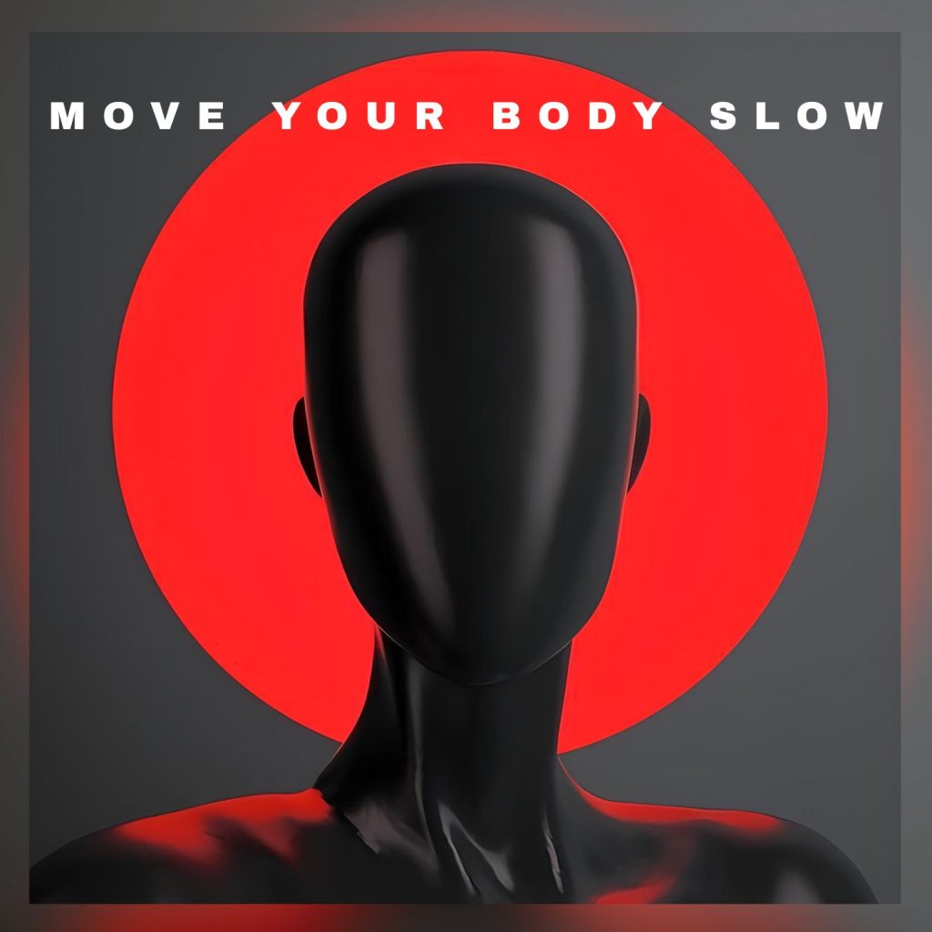 Move Your Body Slow