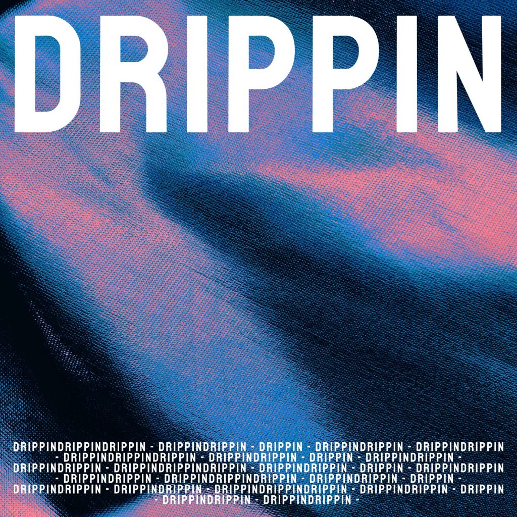 Drippin