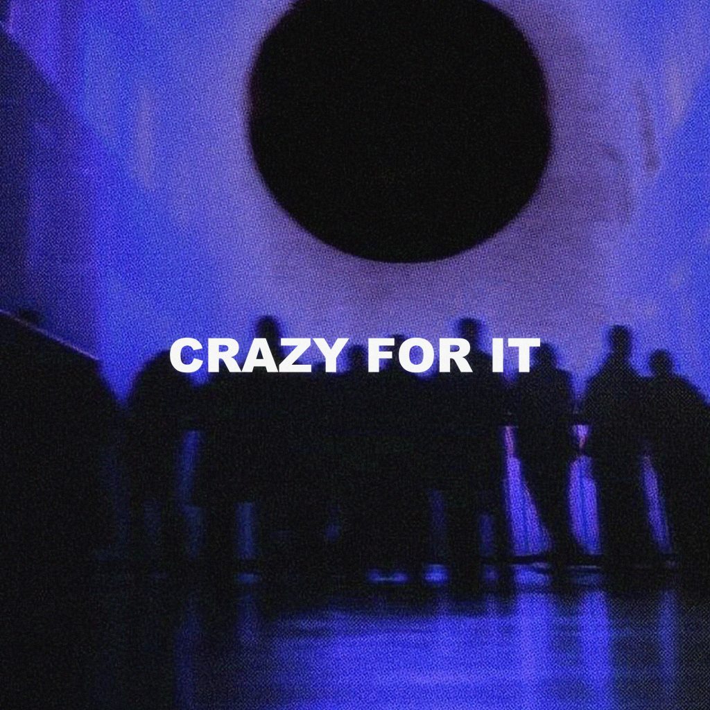 Crazy For It