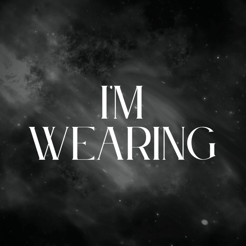 I’m Wearing