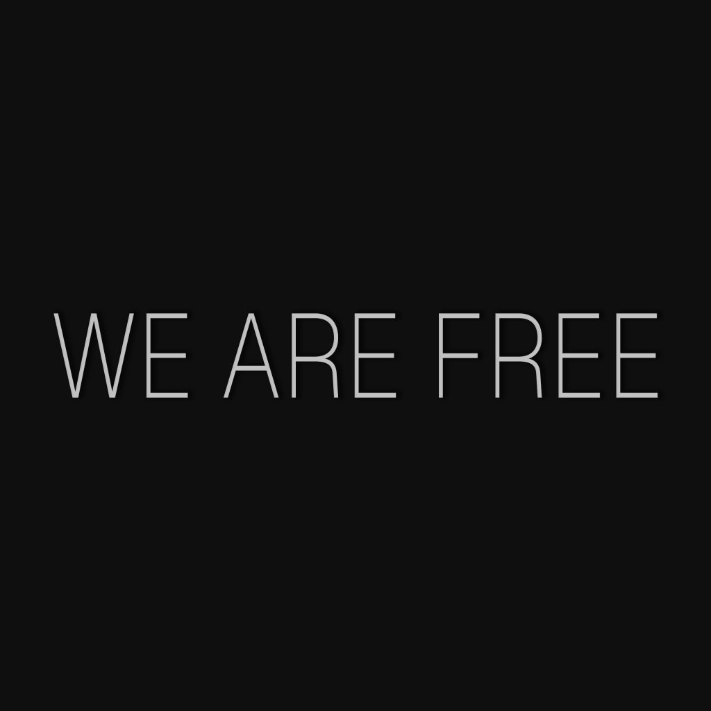 We Are Free