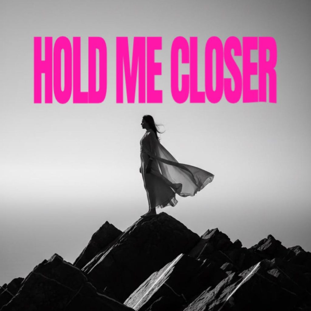 Hold Me Closer