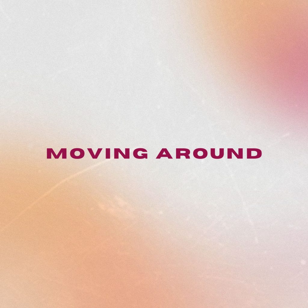 Moving Around