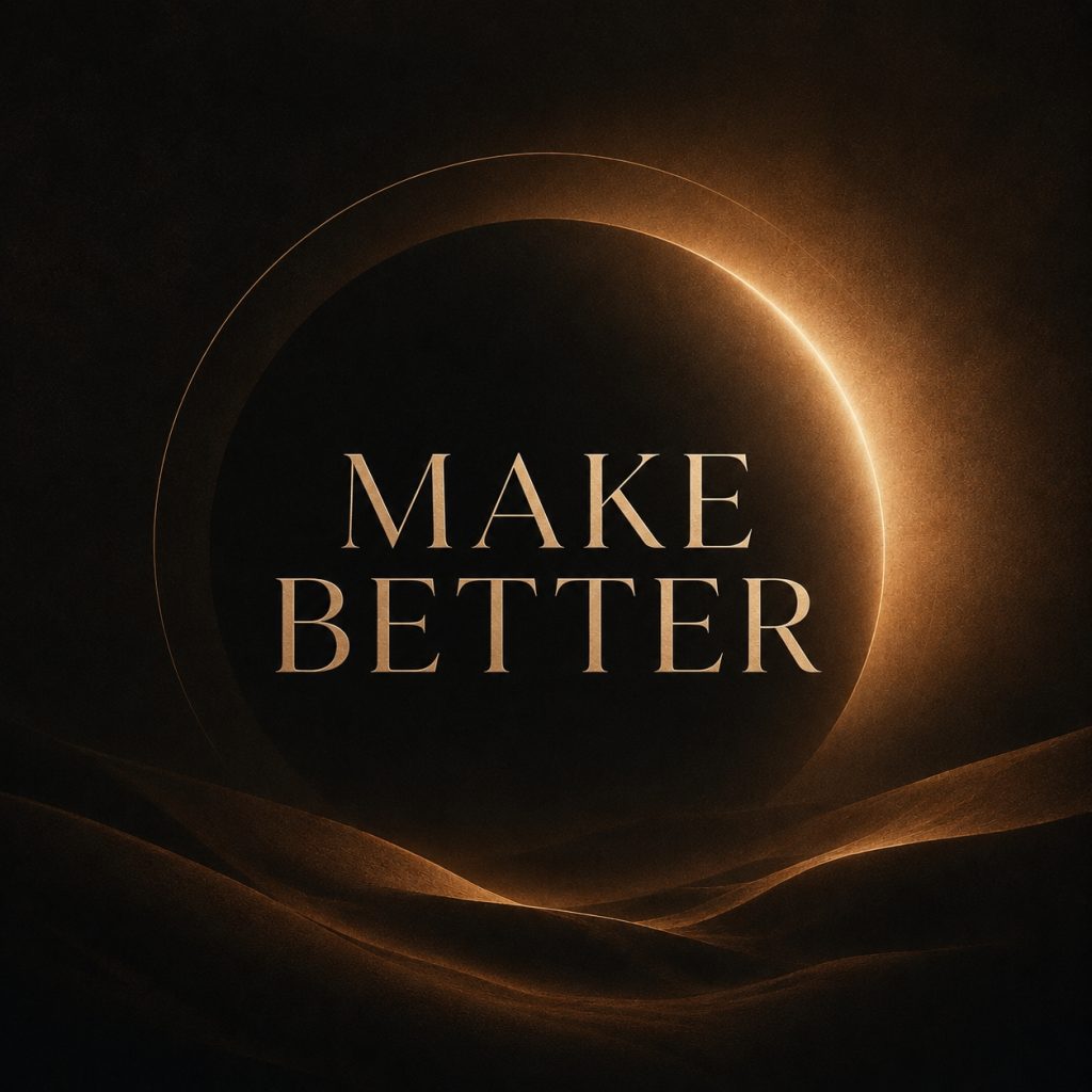 Make Better