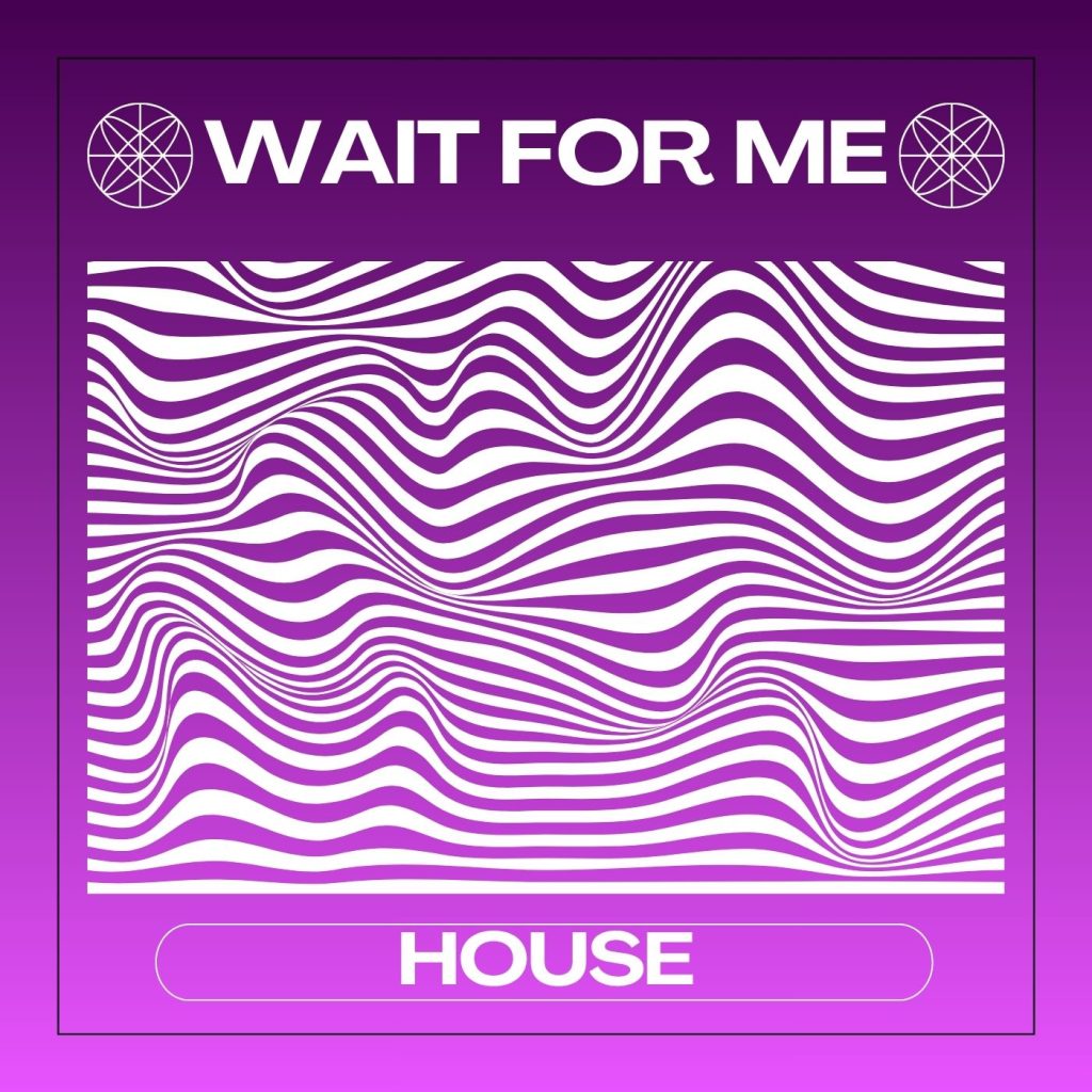 Wait For Me